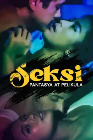 Seksi: Pantasya at Pelikula Poster