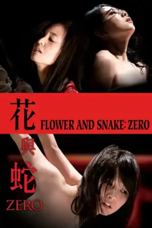 Flower & Snake: Zero Poster