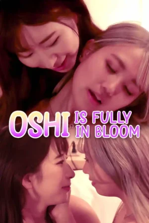 Oshi Is Fully In Bloom Poster