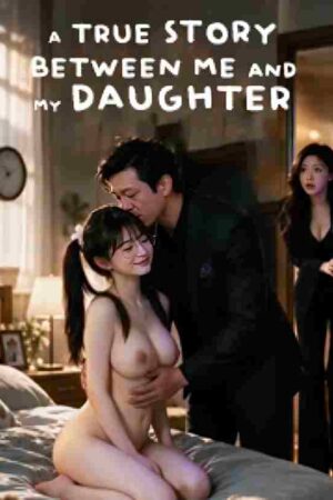 A True Story Between Me and My Daughter Poster